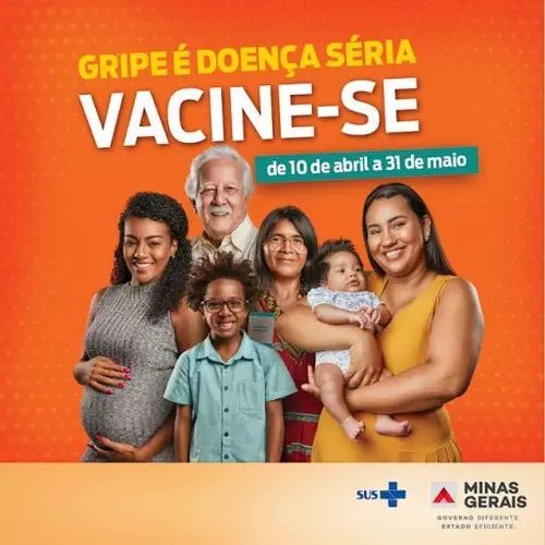 Cartaz da campanha de vacinação contra a gripe do SUS e de Minas Gerais, de 10/4 a 31/5, com idoso, gestante, bebê e criança.